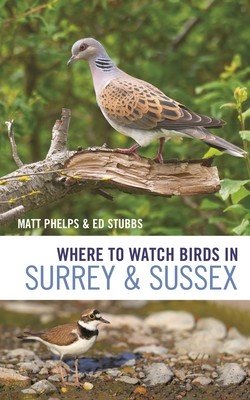Where to Watch Birds in Surrey and Sussex (Phelps Matthew)(Paperback)