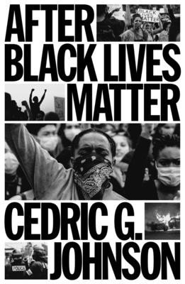 After Black Lives Matter: Policing and Anti-Capitalist Struggle (Johnson Cedric G.)(Paperback)