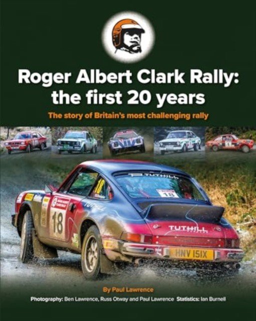 Roger Albert Clark Rally: the first 20 years - The story of Britain's most challenging rally (Lawrence paul)(Pevná vazba)