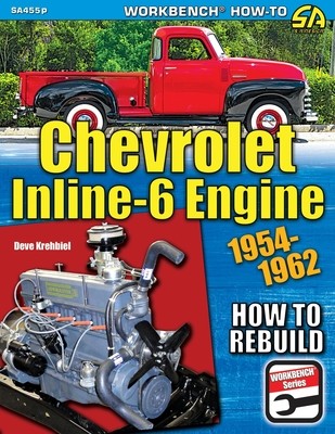 Chevrolet Inline-6 Engine: How to Rebuild 1954-1962 (Krehbiel Deve)(Paperback)