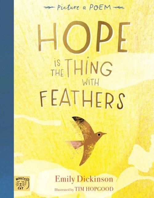 Hope is the Thing with Feathers (Dickinson Emily)(Pevná vazba)