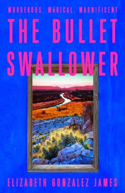 Bullet Swallower (James Elizabeth Gonzalez)(Pevná vazba)