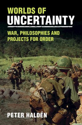 Worlds of Uncertainty: War, Philosophies and Projects for Order (Haldn Peter)(Paperback)