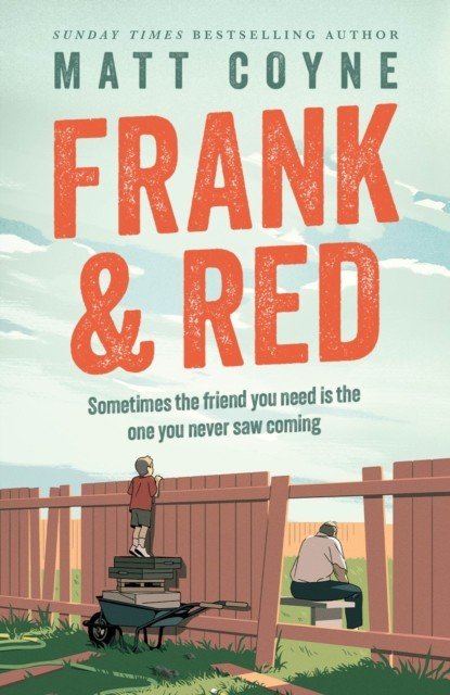 Frank and Red - The heart-warming story of an unlikely friendship (Coyne Matt)(Pevná vazba)