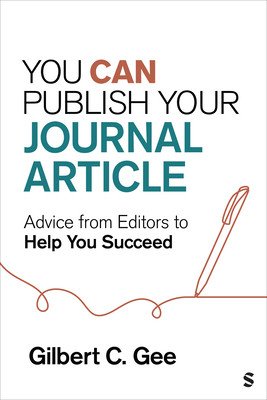 You Can Publish Your Journal Article: Advice from Editors to Help You Succeed (Gee Gilbert C.)(Paperback)