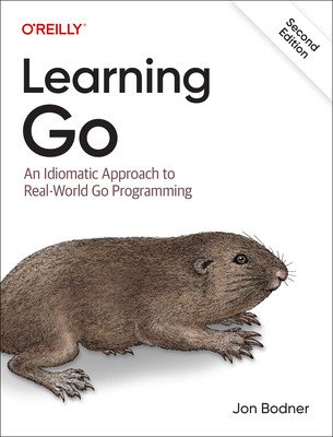 Learning Go: An Idiomatic Approach to Real-World Go Programming (Bodner Jon)(Paperback)