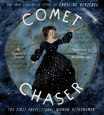 Comet Chaser: The True Cinderella Story of Caroline Herschel, the First Professional Woman Astronomer (Turner Pamela S.)(Pevná vazba)