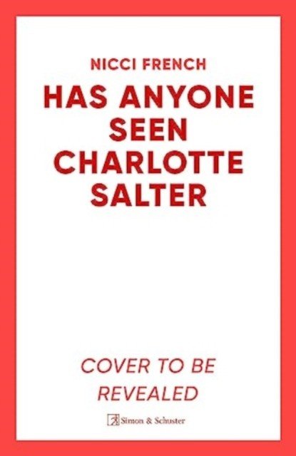 Has Anyone Seen Charlotte Salter? - The 'unputdownable' [Erin Kelly] new thriller from the bestselling author of psychological suspense (French Nicci)(Pevná vazba)