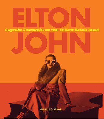 Elton John: Captain Fantastic on the Yellow Brick Road (Gaar Gillian G.)(Pevná vazba)