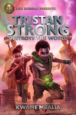 Tristan Strong Destroys the World (a Tristan Strong Novel, Book 2) (Mbalia Kwame)(Paperback)