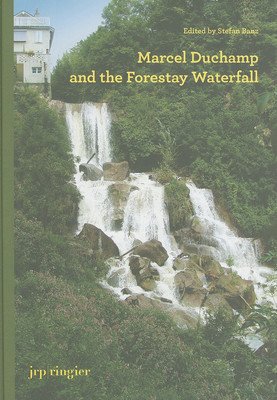 Marcel Duchamp and the Forestay Waterfall (Duchamp Marcel)(Pevná vazba)
