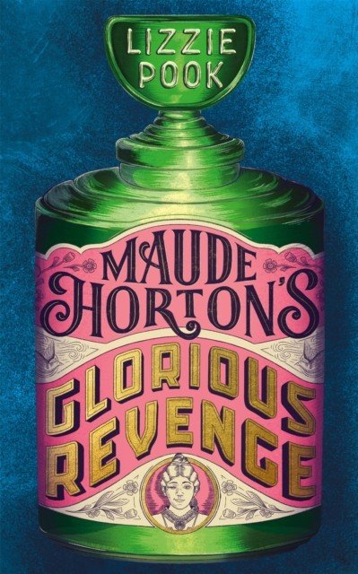 Maude Horton's Glorious Revenge - The most addictive Victorian gothic thriller of the year (Pook Lizzie)(Pevná vazba)