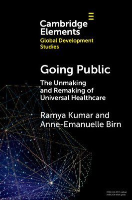 Going Public: The Unmaking and Remaking of Universal Healthcare (Kumar Ramya)(Paperback)
