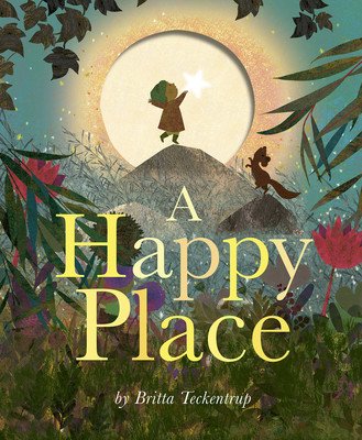 A Happy Place (Teckentrup Britta)(Pevná vazba)