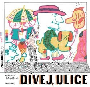 Dívej, ulice - Michaela Kukovičová