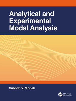 Analytical and Experimental Modal Analysis (Modak Subodh V.)(Pevná vazba)