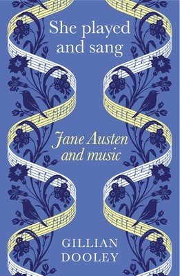 She Played and Sang: Jane Austen and Music (Dooley Gillian)(Pevná vazba)