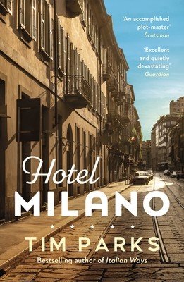 Hotel Milano - Booker shortlisted author of Europa (Parks Tim)(Paperback / softback)