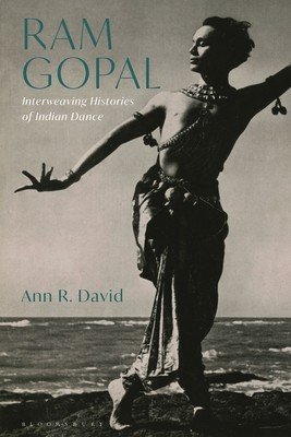 RAM Gopal: Interweaving Histories of Indian Dance (David Ann R.)(Paperback)