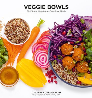 Veggie Bowls: 80 Vibrant Vegetarian One-Bowl Meals (Souksisavanh Orathay)(Paperback)