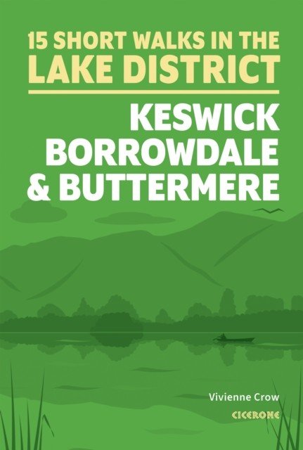 Short Walks in the Lake District: Keswick, Borrowdale and Buttermere (Crow Vivienne)(Paperback / softback)