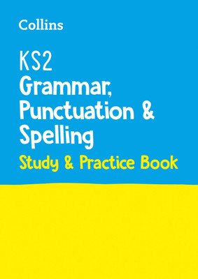 KS2 Grammar, Punctuation and Spelling SATs Study and Practice Book - For the 2022 Tests (Collins KS2)(Paperback / softback)