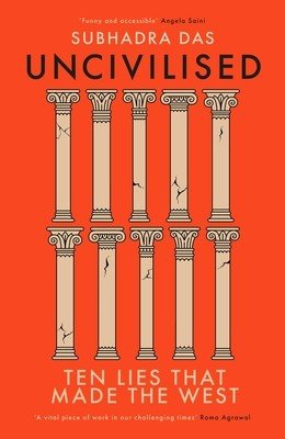 Uncivilised: Ten Lies That Made the West (Das Subhadra)(Pevná vazba)