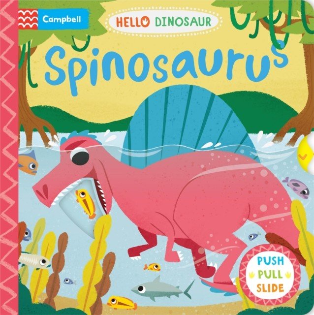 Spinosaurus - A Push Pull Slide Dinosaur Book (Books Campbell)(Board book)