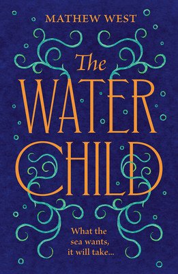 The Water Child (West Mathew)(Paperback)