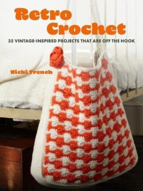 Retro Crochet - 35 Vintage-Inspired Projects That are off the Hook (Trench Nicki)(Paperback / softback)