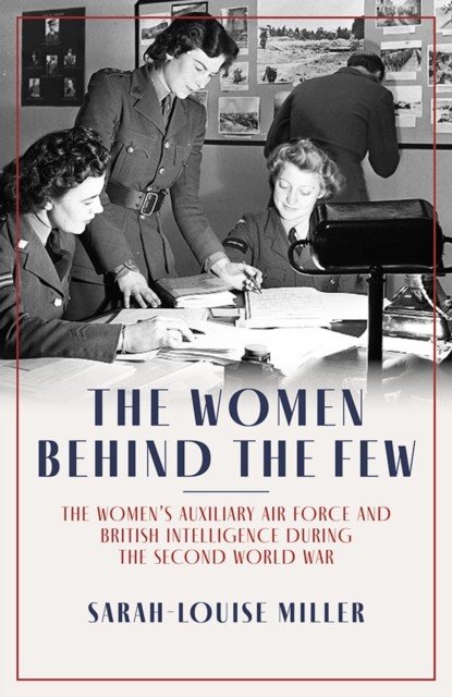 Women Behind The Few (Miller Sarah-Louise)(Paperback / softback)