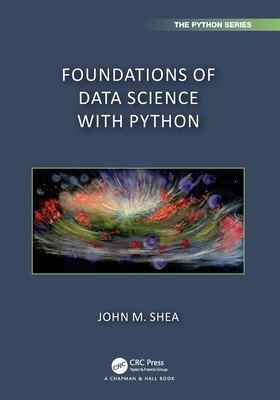 Foundations of Data Science with Python (Shea John M.)(Paperback)