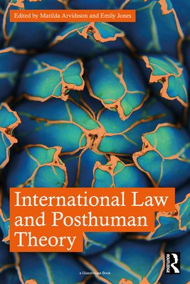 International Law and Posthuman Theory (Arvidsson Matilda)(Paperback)