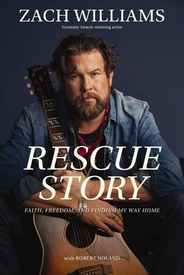 Rescue Story: Faith, Freedom, and Finding My Way Home (Williams Zach)(Pevná vazba)