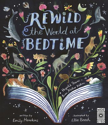 Rewild the World at Bedtime: Hopeful Stories from Mother Nature (Hawkins Emily)(Pevná vazba)