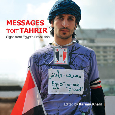 Messages from Tahrir: Signs from Egyptas Revolution (Khalil Karima)(Paperback)