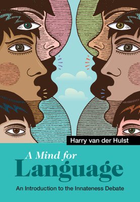 A Mind for Language: An Introduction to the Innateness Debate (Van Der Hulst Harry)(Paperback)