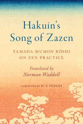 Hakuin's Song of Zazen: Yamada Mumon Roshi on Zen Practice (Mumon Roshi Yamada)(Paperback)