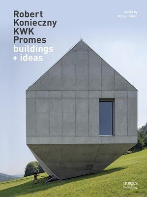 Robert Konieczny Kwk Promes: Buildings + Ideas (Jodidio Philip)(Pevná vazba)