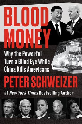 Blood Money: Why the Powerful Turn a Blind Eye While China Kills Americans (Schweizer Peter)(Pevná vazba)
