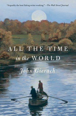 All the Time in the World (Gierach John)(Paperback)