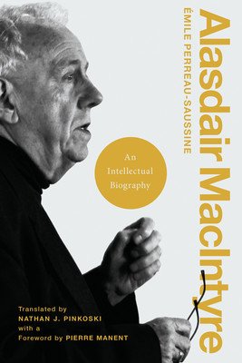 Alasdair MacIntyre: An Intellectual Biography (Perreau-Saussine mile)(Paperback)
