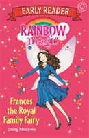 Rainbow Magic Early Reader: Frances the Royal Family Fairy (Meadows Daisy)(Paperback / softback)