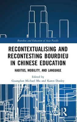Recontextualising and Recontesting Bourdieu in Chinese Education: Habitus, Mobility and Language (Mu Guanglun Michael)(Pevná vazba)