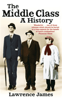 Middle Class - A History (James Lawrence)(Paperback / softback)