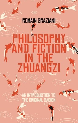 Fiction and Philosophy in the Zhuangzi: An Introduction to Early Chinese Taoist Thought (Graziani Romain)(Pevná vazba)