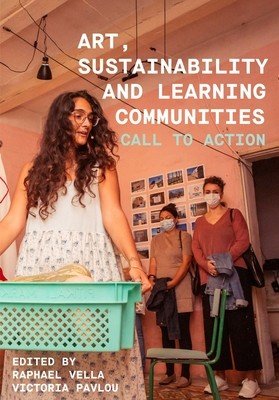 Art, Sustainability and Learning Communities: Call to Action (Vella Raphael)(Pevná vazba)