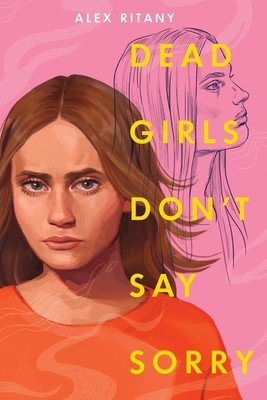 Dead Girls Don't Say Sorry (Ritany Alex)(Paperback / softback)