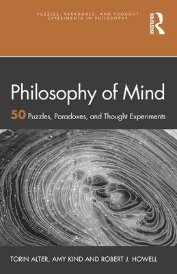Philosophy of Mind: 50 Puzzles, Paradoxes, and Thought Experiments (Alter Torin)(Paperback)