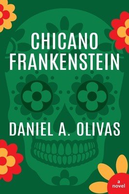 Chicano Frankenstein (Olivas Daniel A.)(Paperback)